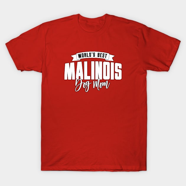 Malinois, World's Best Dog Mom T-Shirt by Rumble Dog Tees